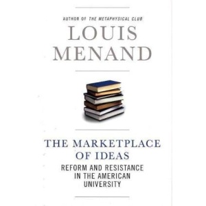 The Marketplace of Ideas: Reform and Resistance in the American University: 0 (Issues of Our Time)
