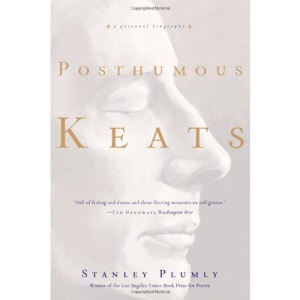 Posthumous Keats: A Personal Biography