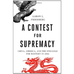 A Contest for Supremacy: China, America, and the Struggle for Mastery in Asia