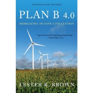 Plan B 4.0: Mobilizing to Save Civilization