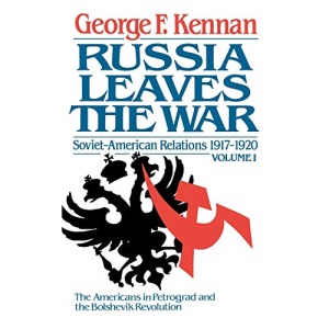 Russia Leaves the War: Soviet-American Relations 1917-1920 Vol. 1
