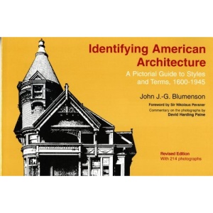 Identifying American Architecture: Pictorial Guide to Styles and Terms, 1600-1945