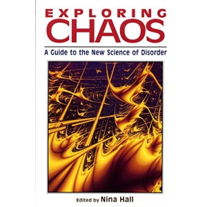 Exploring Chaos: A Guide to the New Science of Disorder