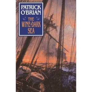 The Wine–Dark Sea: 16 (Aubrey/Maturin Novels)