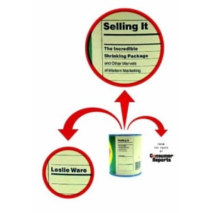 Selling it: The Incredible Shrinking Package and Other Marvels of Modern Marketing