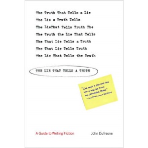 The Lie That Tells a Truth – A Guide to Writing Fiction