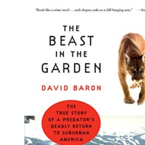 The Beast in the Garden: The True Story of a Predator's Deadly Return to Suburban America