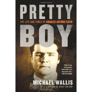 Pretty Boy: The Life and Times of Charles Arthur Floyd