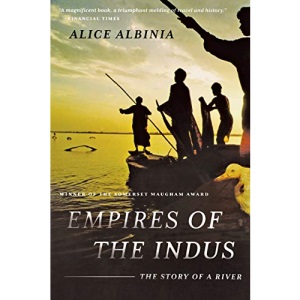 Empires of the Indus: The Story of a River