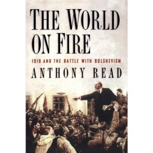 The World on Fire: 1919 and the Battle with Bolshevism