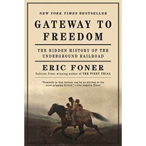 Gateway to Freedom – The Hidden History of the Underground Railroad