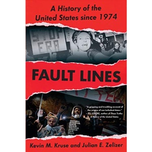 Fault Lines: A History of the United States Since 1974