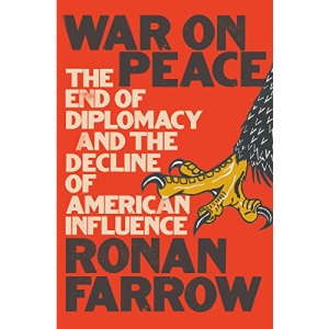 War on Peace: The End of Diplomacy and the Decline of American Influence