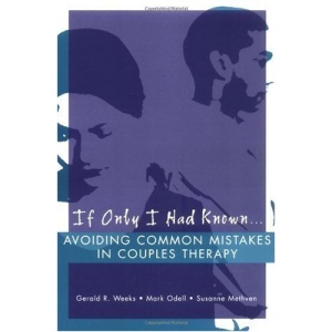If Only I Had Known...: Avoiding Common Mistakes in Couples Therapy