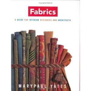 Fabrics: A Handbook for Interior Designers and Architects (Norton Professional Books for Architects & Designers)