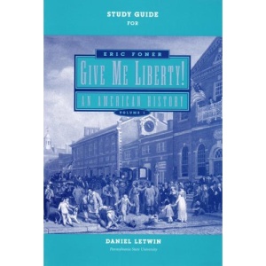 Give Me Liberty!: Study Guide v. 1: An American History