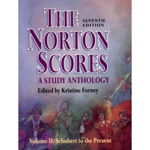 The Norton Scores: Schubert to the Present v. 2: An Anthology for Listening (Vol II: Schubert to the Present)
