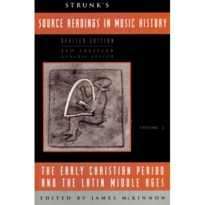 Source Readings in Music History: Early Christian Period and the Latin Middle Ages v.2: Early Christian Period and the Latin Middle Ages Vol 2 (Source Readings Vol. 2)