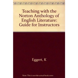 Teaching with the Norton Anthology of English Literature: Guide for Instructors