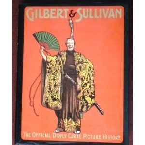Gilbert and Sullivan: The Official D'Oyly Carte Picture History