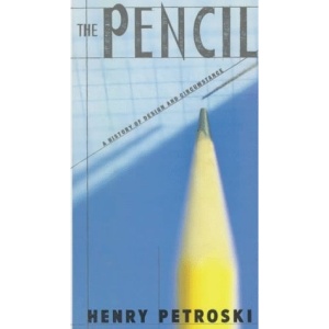 The Pencil: A History of Design and Circumstance