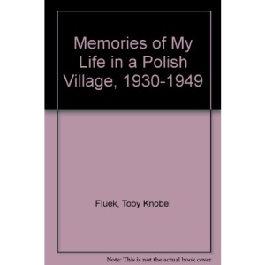 Memories of My Life in a Polish Village, 1930-1949