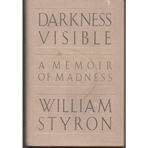 Darkness Visible: A Memoir of Madness
