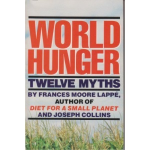 World Hunger: Twelve Myths