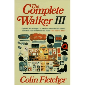 The Complete Walker III: The Joys and Techniques of Hiking and Backpacking