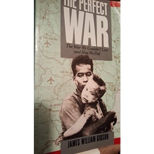 The Perfect War: The War We Couldn't Lose and How We Did