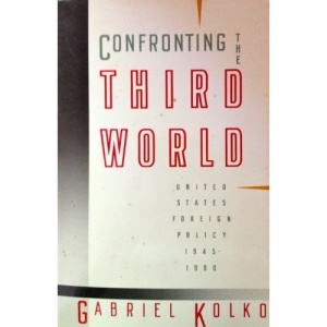 Confronting the Third World: United States Foreign Policy, 1945-1980.