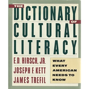 The Dictionary of Cultural Literacy: What Every American Needs to Know