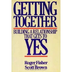 Getting Together: Building a Relationship That Gets to Yes