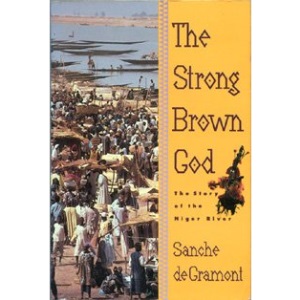 The Strong Brown God: Story of the Niger River