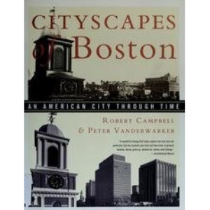 Cityscapes of Boston: An American City Through Time