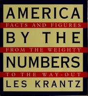 America by the Numbers: Facts and Figures from the Weighty to the Way-out