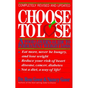Choose to Lose: Food Lover's Guide to Permanent Weight Loss