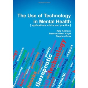 The Use of Technology in Mental Health: Applications, Ethics and Practice