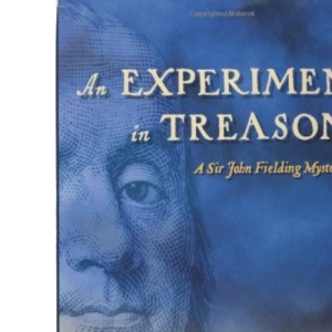 An Experiment in Treason: A Sir John Fielding Mystery (Sir John Fielding Mysteries)