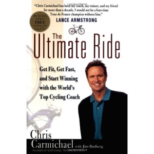 The Ultimate Ride: Get Fit, Get Fast, and Start Winning with the World's Top Cycling Coach