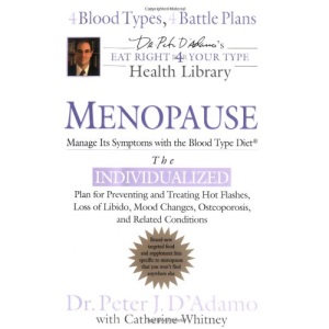 Menopause: Manage Its Symptoms with the Blood Type Diet (Dr. Peter J. D'Adamo's Eat Right 4 Your Type Health Library)