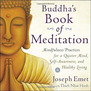 Buddha's Book of Meditation: Mindfulness Practices for a Quieter Mind, Self-Awareness, and Healthy Living