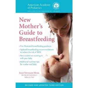 American Academy of Pediatrics New Mother's Guide to Breastfeeding: Completely Revised and Updated Third Edition