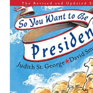 So You Want to Be President?: The Revised and Updated Edition
