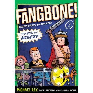 The Egg of Misery: Fangbone, Third Grade Barbarian