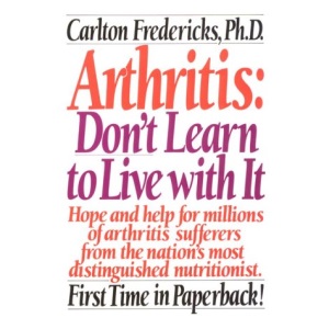 Arthritis: Don't Learn to Live with it