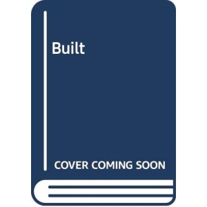 Built!: New Bodybuilding for Everyone