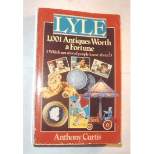 Lyle: 1, 001 Antiques Worth a Fortune (Which Not a Lot of People Know about!)