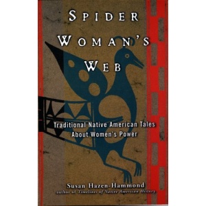 Spider Woman's Web: Traditional Native American Tales about Women's Power