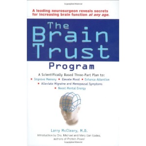 Brain Trust Program: A Scientifically Based Three-Part Plan to Improve Memory, Elevate Mood, Enhance Attention, Alleviate Migraine and Meno: A ... Menopausal Symptoms, and Boost Mental Energy
